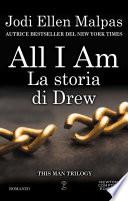 All I am. La storia di Drew