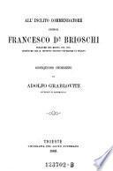 All'inclito commendatore signor Francesco Dr. Brioschi ... ossequioso indirizzo