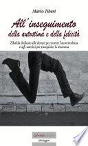 All'inseguimento dell'autostima e della felicità