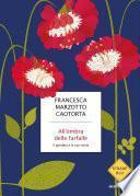 All'ombra delle farfalle. Il giardino e le sue storie