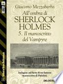 All'ombra di Sherlock Holmes - 5. Il manoscritto del Vampyre