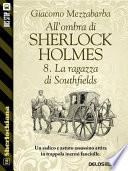 All'ombra di Sherlock Holmes - 8. La ragazza di Southfields