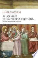 All'origine della pretesa cristiana