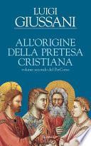 All'origine della pretesa cristiana