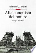 Alla conquista del potere. Europa 1815-1914