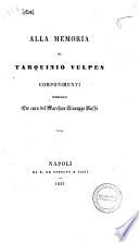 Alla memoria di Tarquinio Vulpes Componimenti pubblicati per cura del marchese Giuseppe Ruffo