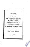 Alla nobil donzella Adelaide de' Conti Righetti vergine romana che nel giorno 14 novembre 1862 vestiva l'abito monacale nel monastero de' SS. Domenico e Sisto mutando il nome in suor Maria Enrica