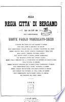Alla regia citta' di Bergamo dono del concittadino conte Paolo Vimercati Sozzi..
