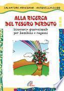 Alla ricerca del tesoro perduto. Itinerario di Quaresima per bambini e ragazzi