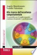 Alla ricerca dell'eccellenza comportamentale. Un modello per il miglioramento continuo di aziende e professionisti