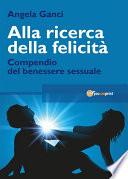 Alla ricerca della felicità. Compendio del benessere sessuale