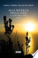 Alla ricerca della luce - Il senso della vita