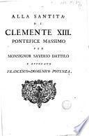 Alla santità di Clemente 13. pontefice massimo per monsignor Saverio Dattilo l'avvocato Francesco-Domenico Potenza