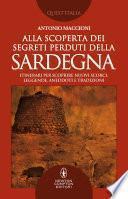 Alla scoperta dei segreti perduti della Sardegna
