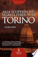 Alla scoperta dei segreti perduti di Torino