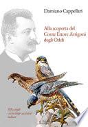 Alla scoperta del Conte Ettore Arrigoni degli Oddi. Il Re degli ornitologi-cacciatori italiani