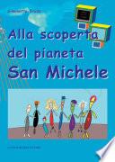 Alla scoperta del pianeta San Michele