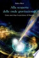 Alla scoperta delle onde gravitazionali