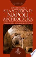 Alla scoperta di Napoli archeologica