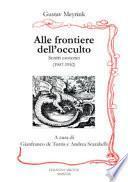 Alle frontiere dell'occulto. Scritti esoterici (1907-1952)
