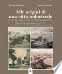 Alle origini di una città industriale-The birth of an industrial city