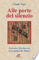 Alle porte del silenzio. Scrittura e rivelazione nella tradizione ebraica