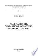 Alle radici del fantastico rioplatense