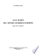Alle radici del mondo giuridico europeo