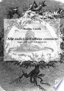 Alle radici dell'albero cosmico Saggio sulla cosmo-teologia arcaica
