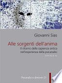 Alle sorgenti dell'anima. Il ritorno della sapienza antica nell'esperienza della psicanalisi