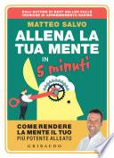 Allena la tua mente in 5 minuti