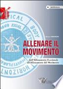 Allenare il movimento. Dall'allenamento funzionale all'allenamento del movimento. Con DVD