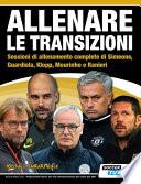 ALLENARE LE TRANSIZIONI - Sessioni di allenamento complete di Simeone, Guardiola, Klopp, Mourinho e Ranieri