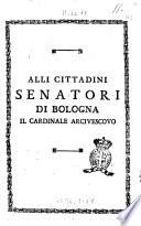 Alli cittadini senatori di Bologna Il cardinale arcivescovo