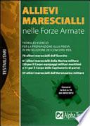 Allievi marescialli nelle forze armate. Teoria ed esercizi per la preparazione alla prova di preselezione dei concorsi