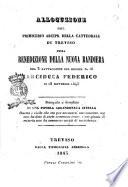 Allocuzione del primicerio arcipr. della cattedrale di Treviso nella benedizione della nuova bandiera del 3. battaglione del reggim. n. 16 Arciduca Federico li 18 settembre 1843