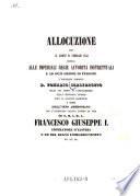Allocuzione ... per l'attentato allito contro la vita di S. M. J. R. A. Francesco Giuseppe I. (etc.)