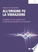 All’origine fu la vibrazione