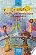 Ally, Ginny, Cis e l'antica profezia del fiume