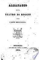 Almanacco del Teatro di Reggio per l'anno MDCCCXXXV.