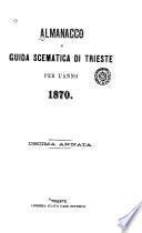 Almanacco e guida schematica di Trieste per l'anno 1862, 1865, 1867, 1870
