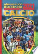 Almanacco illustrato del calcio 2021. Ediz. a colori
