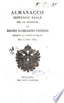 Almanacco imperiale reale per le provincie del Regno Lombardo-Veneto soggette al governo di Milano per l'anno ...