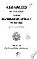 Almanacco per le provincie sogette All'imp. Regio Governo di Venezia per l'ano 1834