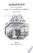 Almanacco per le provincie soggette all'Imp. Regio Governo di Venezia per l'anno ...