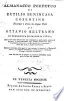 Almanacco perpetuo di Rutilio Benincasa cosentino, illustrato e diviso in cinque parti da Ottavio Beltrano di Terranova di Calabria Citra ...