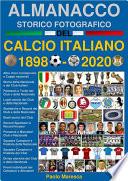 Almanacco Storico Fotografico del Calcio Italiano 1898-2020