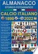 Almanacco Storico Fotografico del Calcio Italiano 1898-2022