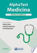 Alpha Test. Medicina. Prove di verifica. Per l'ammissione a medicina, odontoiatria, veterinaria