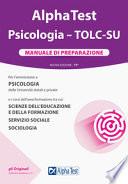 Alpha Test. Psicologia. TOLC-SU. Manuale di preparazione. Nuova ediz.